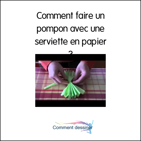 Comment faire un pompon avec une serviette en papier